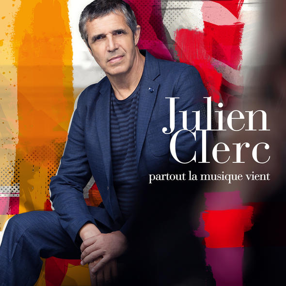 Julien Clerc « On Ne Se Méfie Jamais Assez »