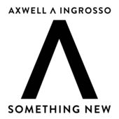 Axwell & Ingrosso « Something New »