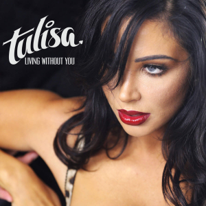 Tulisa « Living Without You »