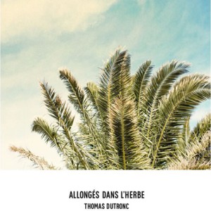 Thomas-Dutronc-Allongés-Dans-L'herbe