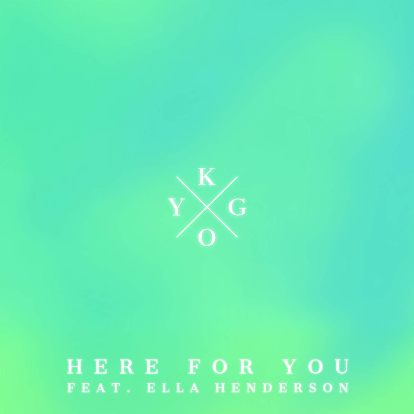 Kygo « Here For You » feat Ella Henderson