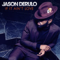 Jason Derulo – If It Ain’t Love