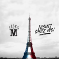 Black M – Je Suis Chez Moi