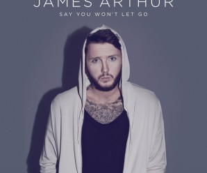 James Arthur – Say You Won’t Let Go