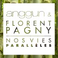 Anggun & Florent Pagny « Nos Vies Parallèles »