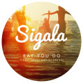 Sigala – Say You Do ft. Imani, DJ Fresh